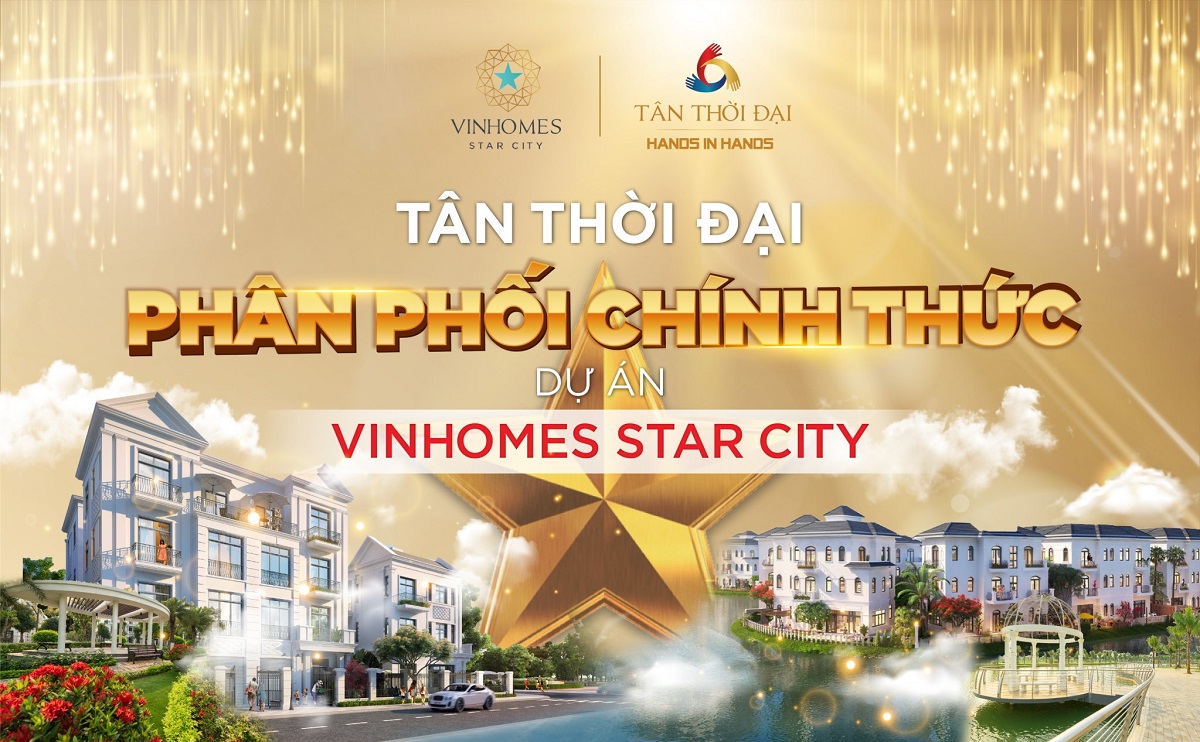 Tân Thời Đại chính thức phân phối dự án Vinhomes Star City thấp tầng và cao tầng