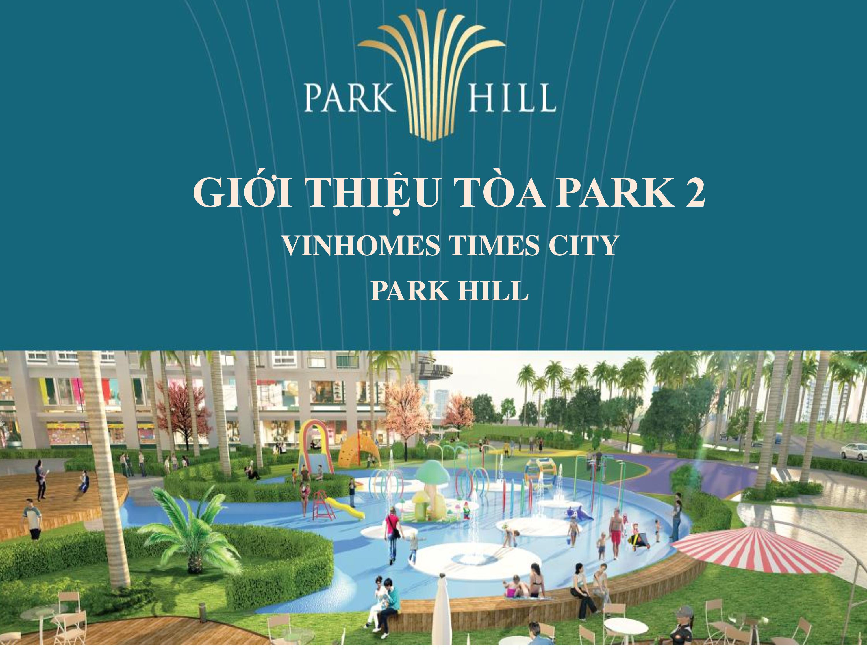 Tòa Park 2 " Tầm nhìn xanh rộng mở " Khu đô thị  Park Hill